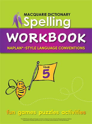 圖片 MACQUARIE DICTIONARY SPELLING WORKBOOK: YEAR 5: WITH NAPLAN*-STYLE LANGUAGE CONVENTIONS