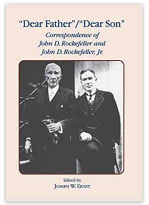 Picture of Dear Father, Dear Son: Correspondence of John D. Rockefeller and Jr.