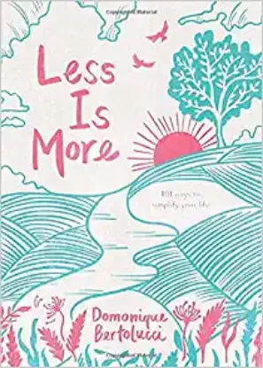 Picture of Less is More 101 Ways to Simplify Your Life