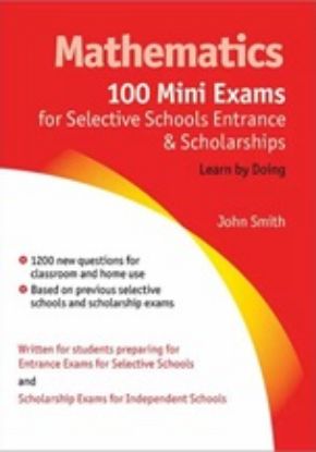 Picture of Mathematics: 100 Mini Exams for Selective Schools Entrance and Scholarships